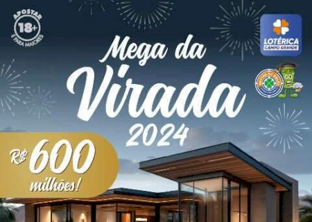 Mega da Virada R$ 600 milh&otilde;es, o pr&ecirc;mio mais cobi&ccedil;ado do Brasil!