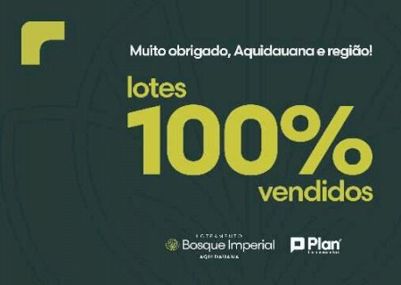 Plan Loteamentos vende 100% do Bosque Imperial Aquidauana em poucos dias