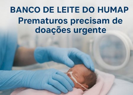 Prematuros em risco: Banco de Leite de hospital precisa de doa&ccedil;&otilde;es com urg&ecirc;ncia
