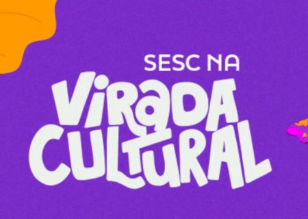 Virada Cultural: Sesc tem programação com shows, teatro e dança